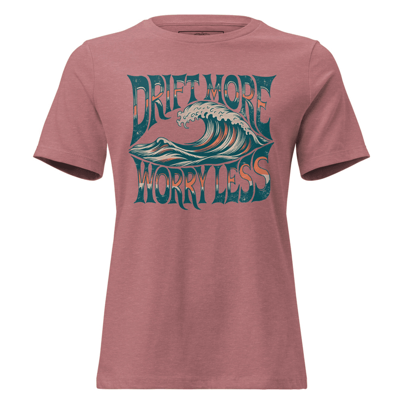 Drift More... Worry Less Tee — Women's